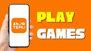 How to Play Games on Temu App