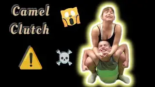 camel clutch😱