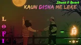 Kaun Disha Me Leke | Lofi lofi and chill study music || trading cards & chill |