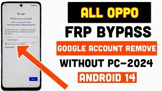 All Oppo FRP Bypass Android 14 Update | New Methord 2024 | All Oppo Google Account Bypass Without Pc