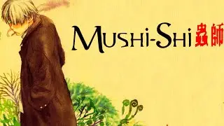 Mushishi Anime AMV.