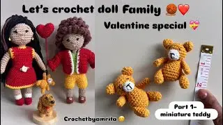 Crochet doll family for valentine 💝 part 1 - miniature teddy 🧸 step by step tutorial 