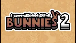 I commissioned some bunnies 2 Game Trailer