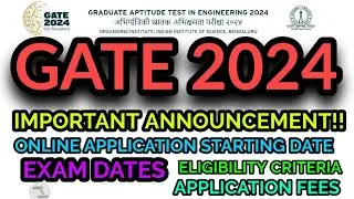 GATE 2024 IMPORTANT DATES || APPLICATION STARTING DATE || ELIGIBILITY CRITERIA || APPLICATION FEES