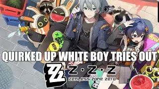 Quirked Up White Boy Tries Out Zenless Zone Zero