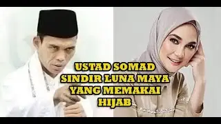 NASEHAT USTAD SOMAD TERHADAP LUNA MAYA