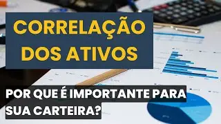 Correlação: por que ela é importante para sua carteira?