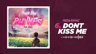 Freda Rhymz - Don't Kiss Me (Official Audio Slide)