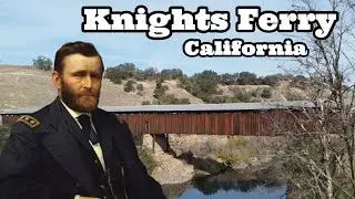 The Town That Almost Wrecked a United States...Knights Ferry, CA