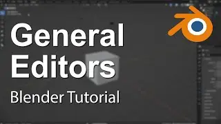 General Editors - Blender Tutorial
