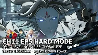 [Solo Leveling:Arise Global F2P] Chapter 11 Hard The Ice Slayer King - Overwhelming Power (Baruka)