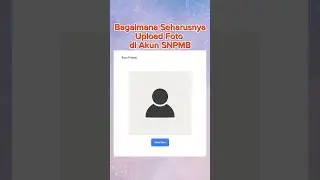 Cara Upload Foto di Akun SNPMB 