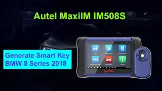 Autel MaxiIM IM508S Generate BMW 8 Series 2018 ID49 Smart Key - Cardiagtool