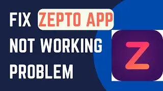 Zepto Not Working | Fix Zepto App Not Working |Zepto App Not Loading Android Problem