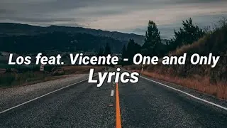 Los feat Vicente - One and Only (Lyrics)