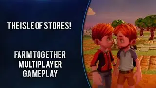 The Isle of Stores! Farm Together gameplay