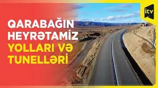 Qarabağ və Şərqi Zəngəzurda 21 yol infrasrtuktur layihəsi icra edilib