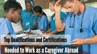 Top Qualifications and Certifications Needed to Work as a Caregiver Abroad