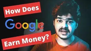 How does Google Earn Money? | Google Earning EXPLAINED!