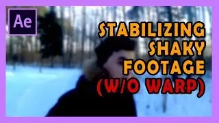 How To STABILIZE SHAKY Footage (With Not Warp Stabilizer) - Adobe After Effects 2017