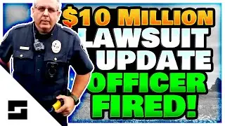 Long Awaited Update - Officer FIRED!