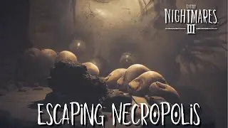 Escaping Necropolis | Little Nightmares 3