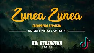 ZUNEA ZUNEA - ANGKLUNG SLOW BASS 2021 | TIKTOK SONG | ABI REKSADEVA REMIX