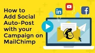 How to Add Social Auto-Post With Your Campaign On MailChimp