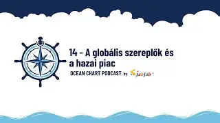 14 - A globális szereplők és a hazai piac | Ocean Chart Podcast by JabJab