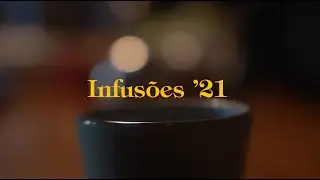 Infusões 2021 - Apanhado do Evento