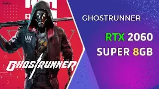 RTX 2060SUPER Ghostrunner MAX Settings | 1080p