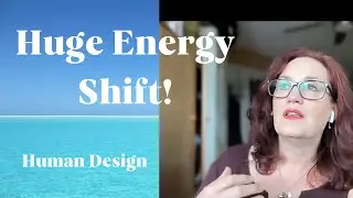 Huge Energetic Shift May 20, 2024! Personal and Global/Human Design! Time to Harness the Energy!