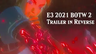 E3 2021 BOTW 2 Trailer Reversed
