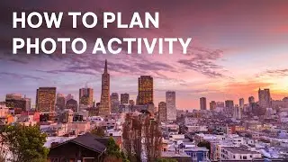 Landscape Photography Tutorial - How To Plan Your Photo Activities To Maximize Your Photo Experience