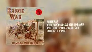 RANGE WAR - If They Ain't Got Cold Beer in Heaven, Who the Hell Would Want To Go?