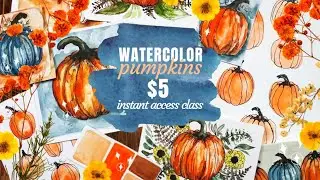 NEW! $5 instant access class- watercolor pumpkins