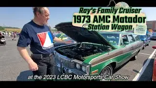 1973 AMC Matador Station Wagon Ray's Family Cruiser 2023 LCBC Motorsports Car Show
