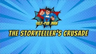 Self-Pub Man's Mission and Vision - The Storyteller's Crusade