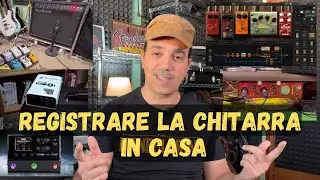 Tutti i Metodi per REGISTRARE LA CHITARRA in casa | TUTORIAL
