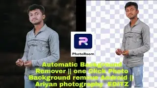 Automatic Background.Remover. one Click Photo Background remove Android|Ariyan photography  EDITZ