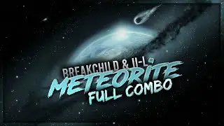 Breakchild & II-L - Meteorite | Ready for tech? | 7.08 ⭐ FC