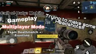 Call of Duty: Mobile - Multiplayer Mode ( Team Deathmatch + Frontline )!!! - Gameplay