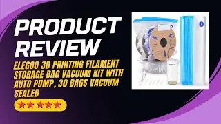 Review of ELEGOO 3D Printing Filament Storage Bag Vacuum Kit with Auto Pump