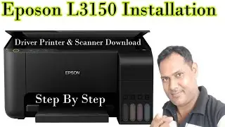 Epson L3150 Printer & Scanner Driver installation || How to Install Epson L3150 || Epson Install