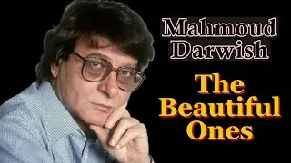 Mahmoud Darwish: The Beautiful Ones