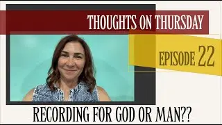 Recording for God or for man?? EP:22 Questions you should ask before recording!! #thoughtsonthursday