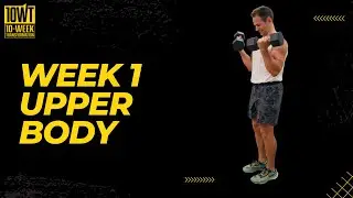 Week 1 Upper Body - Virtual 10-Week Transformation