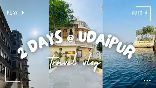 Things you must know for an Udaipur Trip |Two Days Well Spent | Travel Vlog