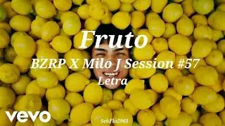 Fruto Milo J BZRP Music Session #57 (Video/Letra)