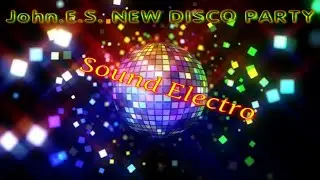 John.E.S -  SOUND ELECTRO 2021 ( DiscoParty )
